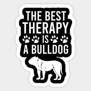 The best therapy is a bulldog Sticker